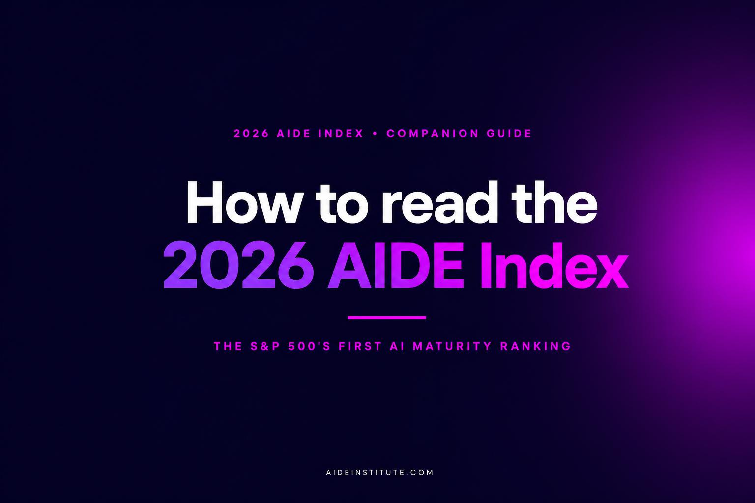 How to Read the 2026 AIDE Index: A Sector-by-Sector Guide to the S&P 500's First AI Maturity Ranking
