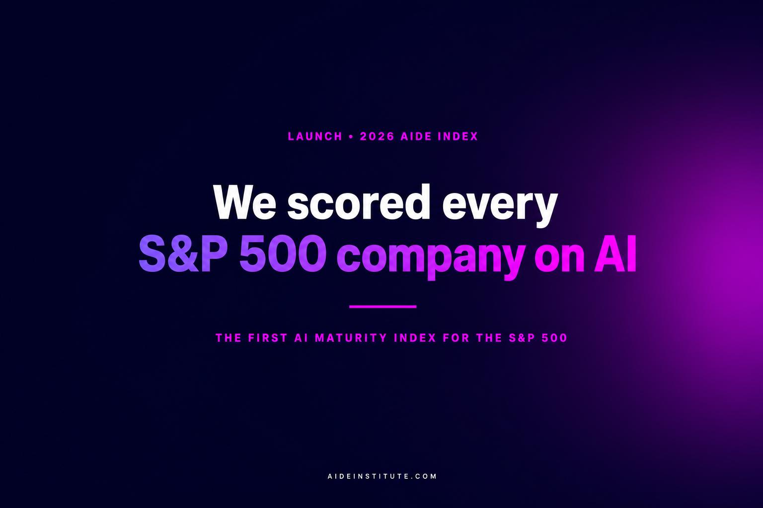We Scored Every S&P 500 Company on AI. No Surveys. No Self-Reporting.